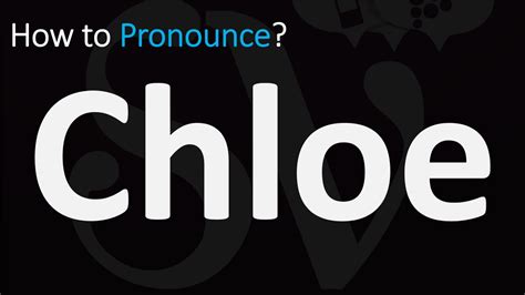 chloe name pronunciation|how to pronounce chloë.